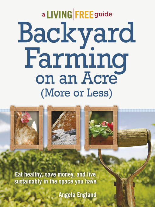 Title details for Backyard Farming on an Acre (More or Less) by Angela England - Wait list